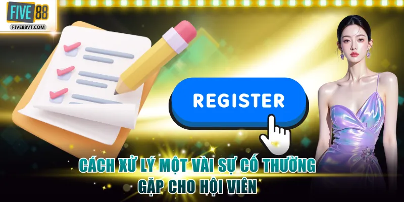 Cách xử lý một vài sự cố thường gặp cho hội viên