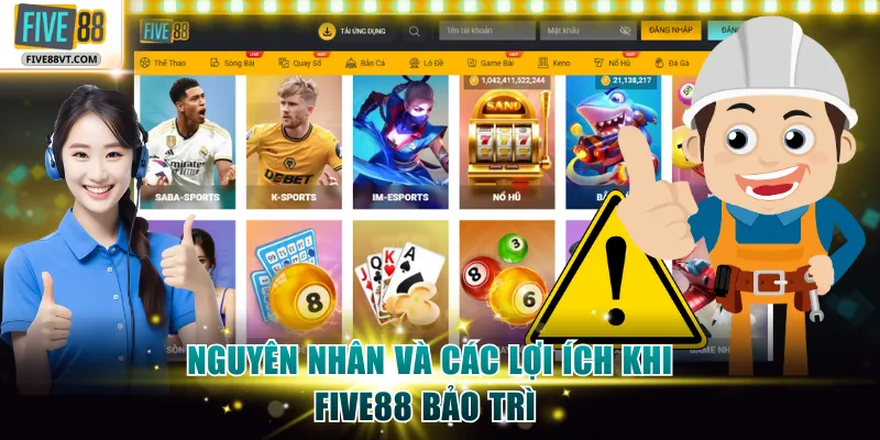 Nguyên nhân và các lợi ích khi Five88 bảo trì